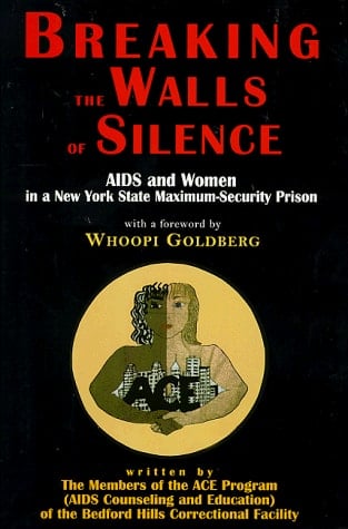 Breaking the Walls of Silence: Aids and Women in a New York State Maximum Security Prison