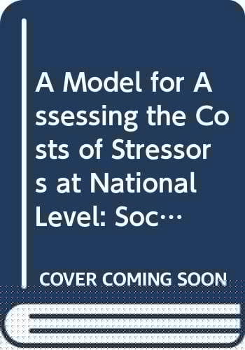 A model for assessing the costs of stressors at national level: Socio-economic costs of work stress in two EU member states