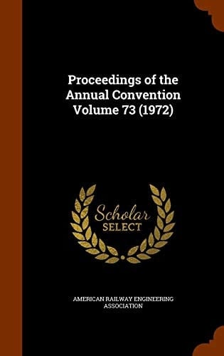 Proceedings of the Annual Convention Volume 73 (1972)
