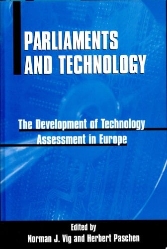Parliaments and Technology The Development of Technology Assessment in Europe