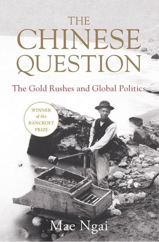 The Chinese Question The Gold Rushes and Global Politics