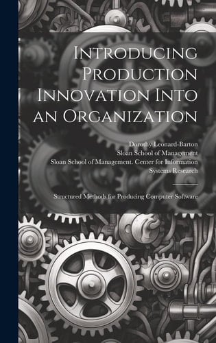 Introducing Production Innovation Into an Organization Structured Methods for Producing Computer Software