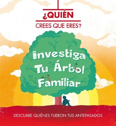 ¿Quién Crees Que Eres? Investiga Tu Árbol Familiar