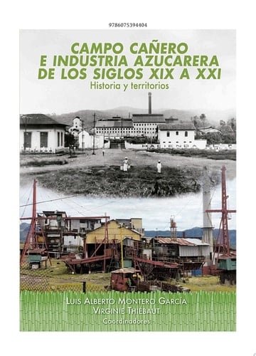 Campo cañero e industria azucarera de los siglos XIX a XXI Historia y territorios