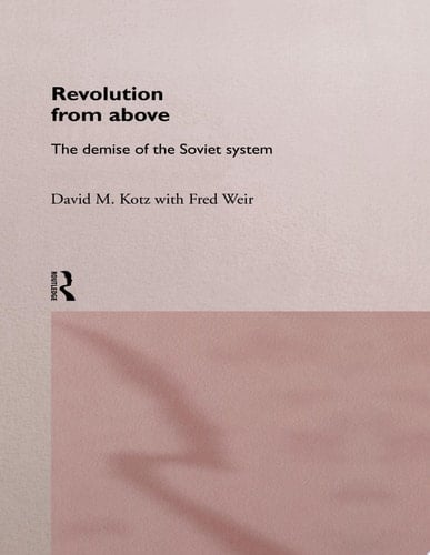 Revolution From Above The Demise of the Soviet System