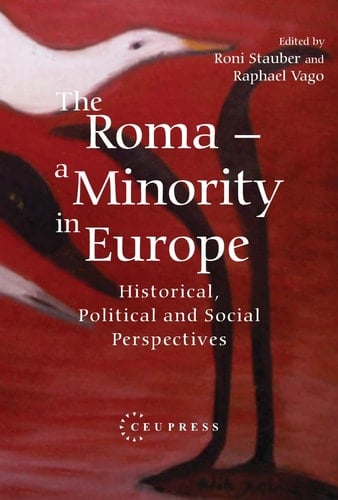 The Roma - A Minority in Europe Historical, Political and Social Perspectives