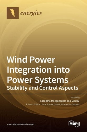 Wind Power Integration Into Power Systems Stability and Control Aspects