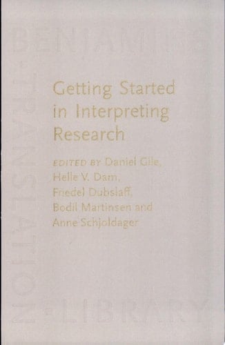 Getting Started in Interpreting Research Methodological Reflections, Personal Accounts and Advice for Beginners