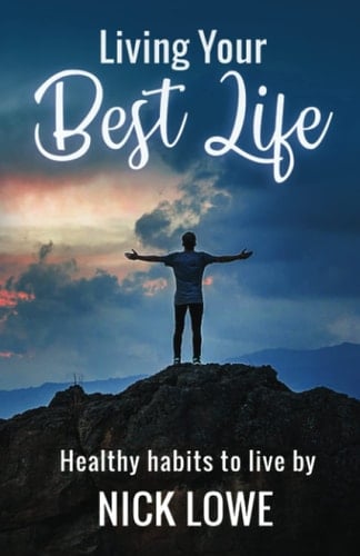 Living Your Best Life: Healthy Habits To Live By