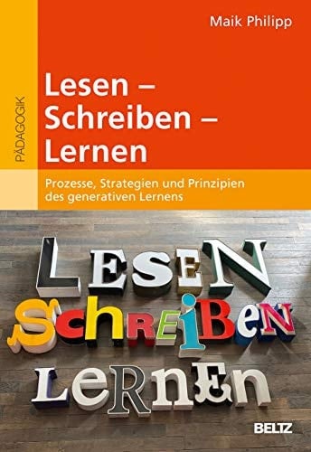 Lesen - Schreiben - Lernen Prozesse, Strategien und Prinzipien des generativen Lernens