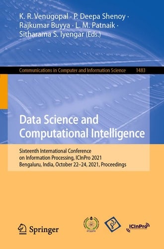 Data Science and Computational Intelligence Sixteenth International Conference on Information Processing, ICInPro 2021, Bengaluru, India, October 22–24, 2021, Proceedings