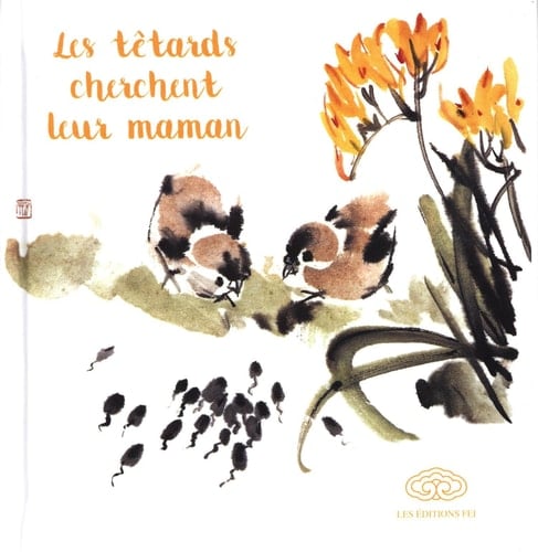 Les têtards cherchent leur maman 2 à 6 ans