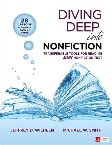 Diving Deep Into Nonfiction, Grades 6-12 Transferable Tools for Reading ANY Nonfiction Text