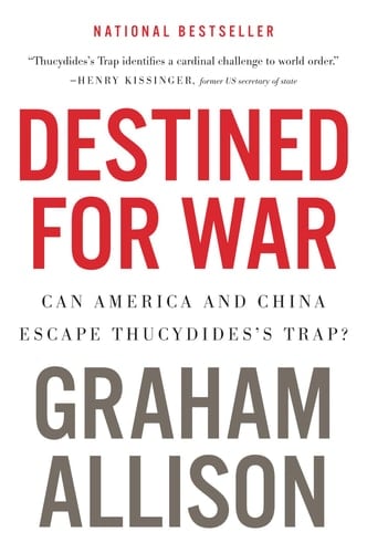 Destined for War Can America and China Escape Thucydides's Trap?