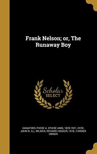 Frank Nelson; Or, The Runaway Boy