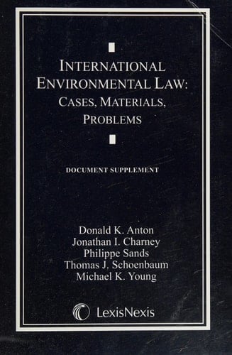 International Environmental Law Cases, Materials and Problems : Document Supplement
