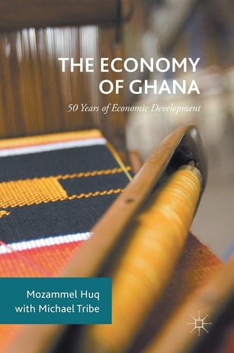 The Economy of Ghana 50 Years of Economic Development