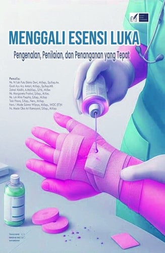 Menggali Esensi Luka - Pengenalan, Penilaian, dan Penanganan yang Tepat