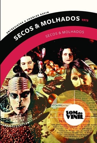 Secos & Molhados (1973) Som do vinil, entrevistas a Charles Gavin