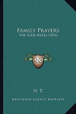 Family Prayers: For Four Weeks (1876)