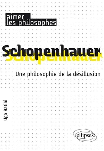 Schopenhauer une philosophie de la désillusion