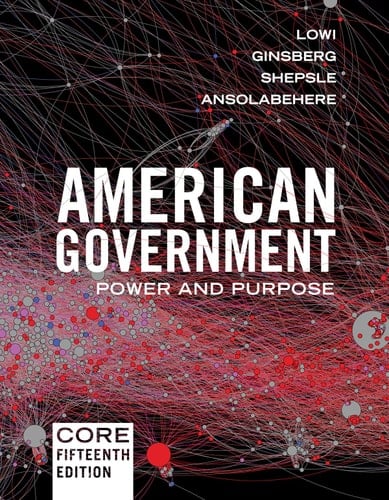 American Government: Power and Purpose, Core 15th Edition (with No Policy Chapters)