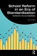 School Reform in an Era of Standardization Authentic Accountabilities