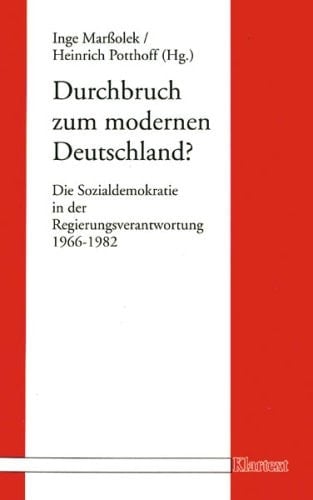 Durchbruch zum modernen Deutschland?: Die Sozialdemokratie in der Regierungsverantwortung 1966-1982 (German Edition)