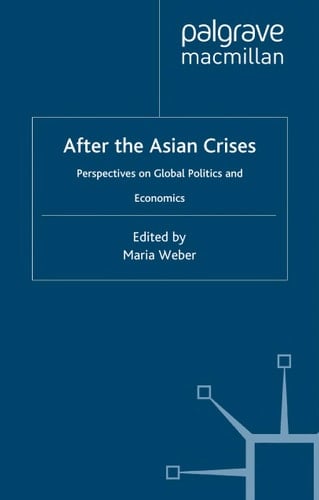 After the Asian Crises: Perspectives on Global Politics and Economics