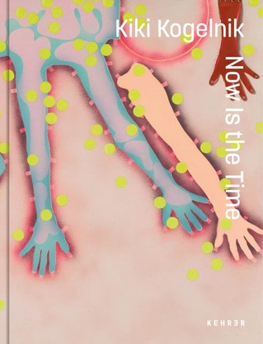 Kiki Kogelnik Now is the Time