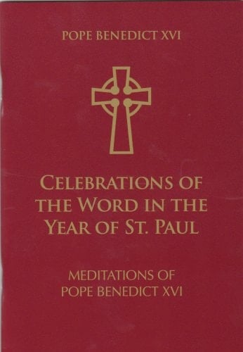 Celebrations of the Word in the Year of St. Paul Meditations of Pope Benedict XVI