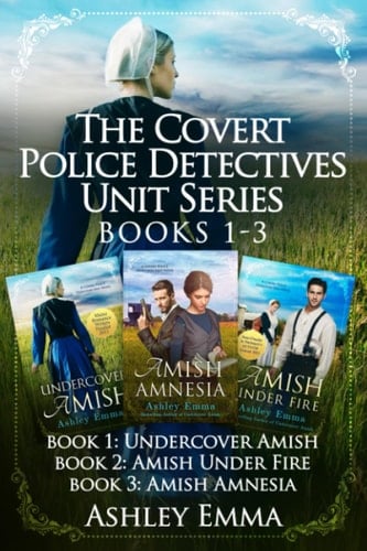 The Covert Police Detectives Unit Trilogy 3 Full-Length Amish Romance Novels: Undercover Amish, Amish Under Fire, and Amish Amnesia