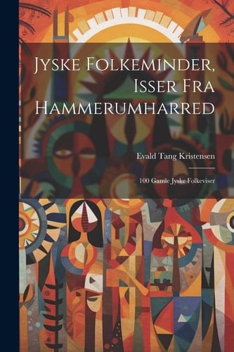 Jyske Folkeminder, Isser Fra Hammerumharred 100 Gamle Jyske Folkeviser