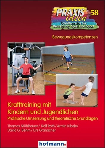 Krafttraining mit Kindern und Jugendlichen theoretische Grundlagen und praktische Umsetzung