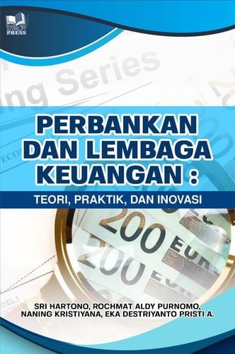 PERBANKAN DAN LEMBAGA KEUANGAN : TEORI, PRAKTIK, DAN INOVASI