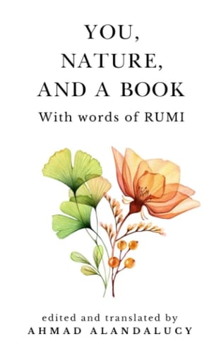 You, Nature, and a Book with Words of Rumi