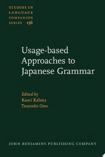 Usage-based Approaches to Japanese Grammar Towards the understanding of human language
