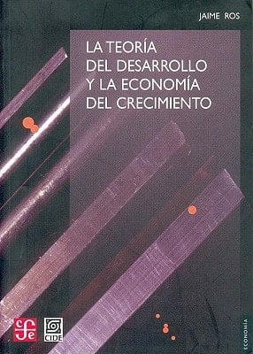 La teoría del desarrollo y la economía del crecimiento