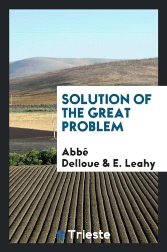 Solution of the Great Problem