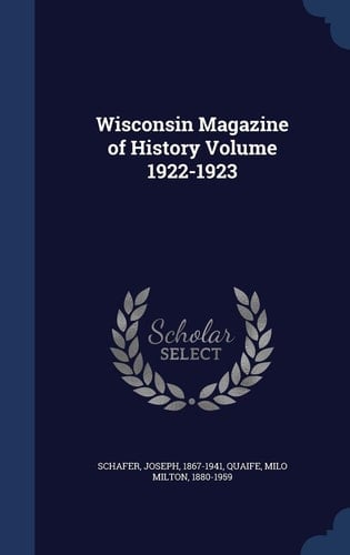 Wisconsin Magazine of History Volume 1922-1923