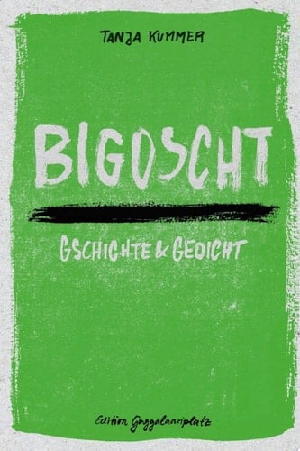 Bigoscht Gschichte & Gedicht