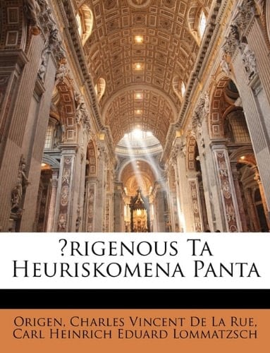 Ōrigenous Ta Heuriskomena Panta (Latin Edition)