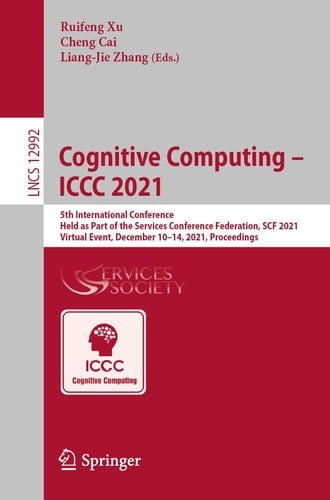 Cognitive Computing – ICCC 2021 5th International Conference, Held as Part of the Services Conference Federation, SCF 2021, Virtual Event, December 10–14, 2021, Proceedings
