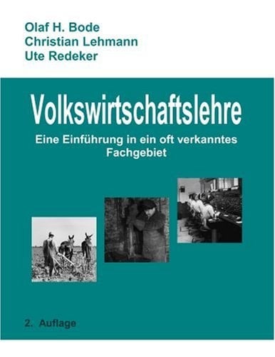 Volkswirtschaftslehre eine Einführung in ein oft verkanntes Fachgebiet