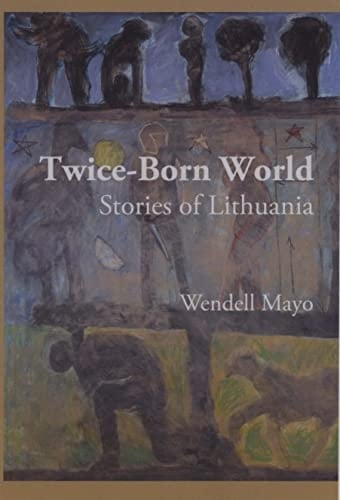 Twice-born World Stories of Lithuania