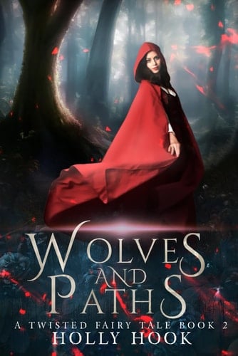 Wolves and Paths (A Twisted Fairy Tale #2)