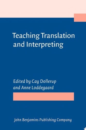 Teaching Translation and Interpreting Training Talent and Experience. Papers from the First Language International Conference, Elsinore, Denmark, 1991
