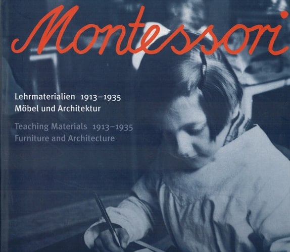 Montessori. Teaching Materials, Furniture and Architecture. 1913-1935