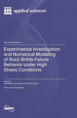 Experimental Investigation and Numerical Modeling of Rock Brittle Failure Behavior Under High Stress Conditions
