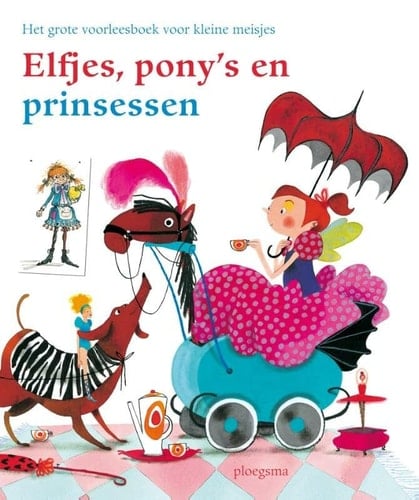 Elfjes, pony's en prinsessen het grote voorleesboek voor kleine meisjes